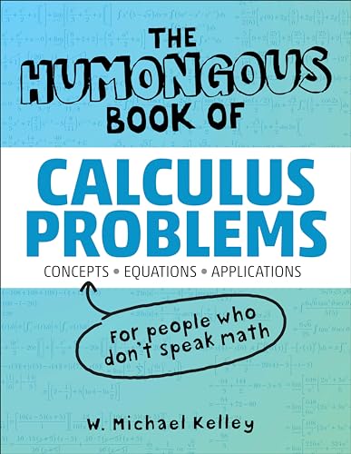 9781592575121: The Humongous Book of Calculus Problems: Translated for People Who Don't Speak Math