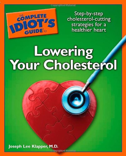 Beispielbild fr The Complete Idiot's Guide to Lowering your Cholesterol zum Verkauf von Wonder Book