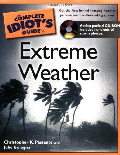Imagen de archivo de The Complete Idiot's Guide to Extreme Weather a la venta por Better World Books