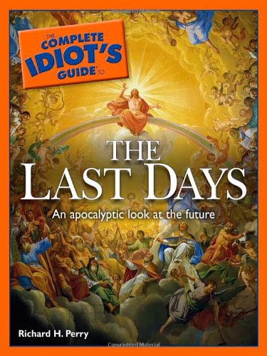 Beispielbild fr The Complete Idiot's Guide to the Last Days zum Verkauf von SecondSale