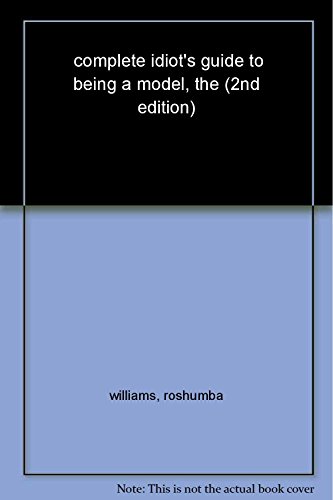 9781592575923: The Complete Idiot's Guide to Being a Model, 2nd Edition