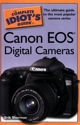 Beispielbild fr The Complete Idiot's Guide to Canon EOS Digital Cameras zum Verkauf von Irish Booksellers