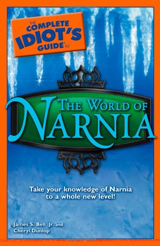 The Complete Idiot's Guide to the World of Narnia