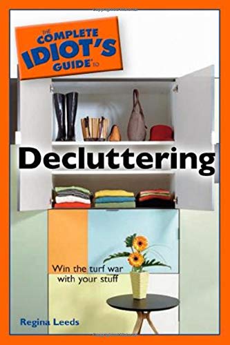 Beispielbild fr The Complete Idiot's Guide to Decluttering zum Verkauf von Nelsons Books
