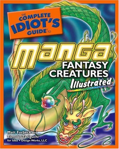 9781592576364: The Complete Idiot's Guide to Manga Fantasy Creatures Illustrated