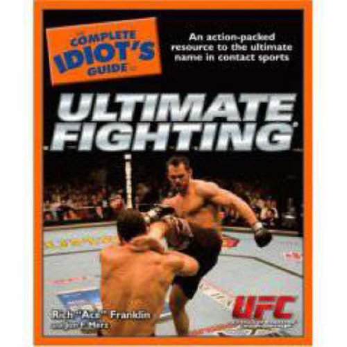 Imagen de archivo de The Complete Idiot's Guide to Ultimate Fighting a la venta por Decluttr