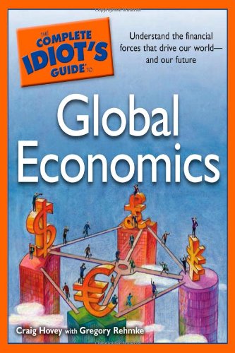 Imagen de archivo de The Complete Idiot's Guide to Global Economics a la venta por Books of the Smoky Mountains