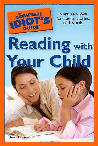 The Complete Idiot's Guide to Reading with Your Child (Complete Idiot's Guides)