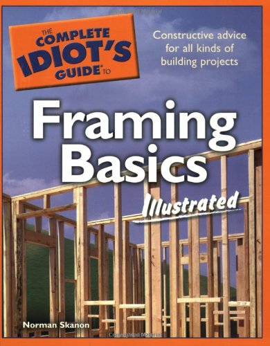 9781592576685: The Complete Idiot's Guide to Framing Basics (Complete Idiot's Guides (Lifestyle Paperback))