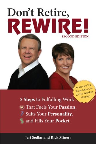 9781592576890: Don't Retire, Rewire!, 2nd Edition: 5 Steps to Fulfilling Work That Fuels Your Passion, Suits Your Personality, and