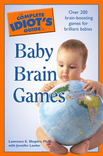 Beispielbild fr The Complete Idiot's Guide to Baby Brain Games zum Verkauf von Better World Books