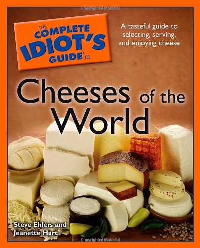 Beispielbild fr Complete Idiot's Guide to Cheeses of the World zum Verkauf von Better World Books