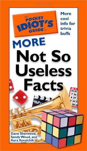 Imagen de archivo de The Pocket Idiot's Guide to More Not So Useless Facts a la venta por Wonder Book