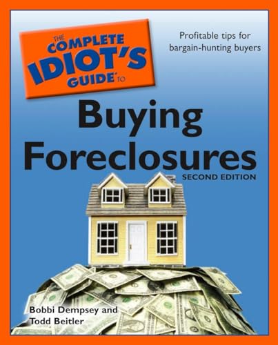 Stock image for The Complete Idiot's Guide to Buying Foreclosures, Second Edition: Profitable Tips for Bargain-Hunting Buyers for sale by ZBK Books