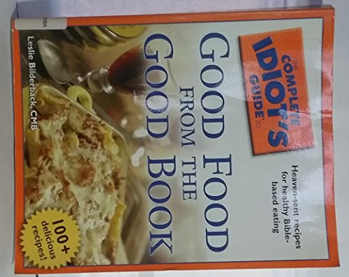 Stock image for The Complete Idiot's Guide to Good Food from the Good Book for sale by SecondSale
