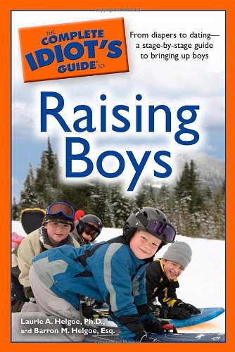 Beispielbild fr The Complete Idiot's Guide to Raising Boys zum Verkauf von Better World Books