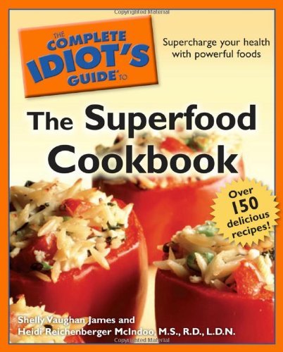 Imagen de archivo de The Complete Idiot's Guide to the Superfood Cookbook a la venta por HPB-Ruby