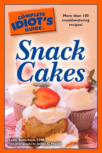 Stock image for Complete Idiot's Guide to Snack Cakes for sale by Better World Books