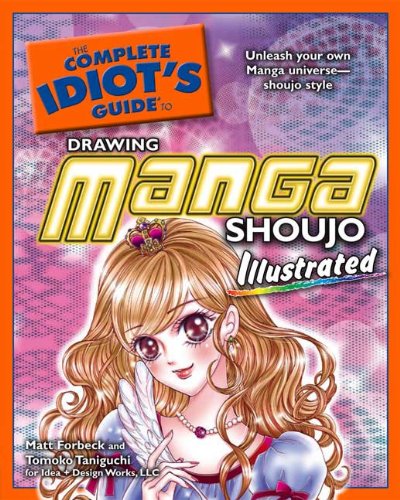 Beispielbild fr The Complete Idiot's Guide to Drawing Manga Shoujo Illustrated zum Verkauf von Better World Books