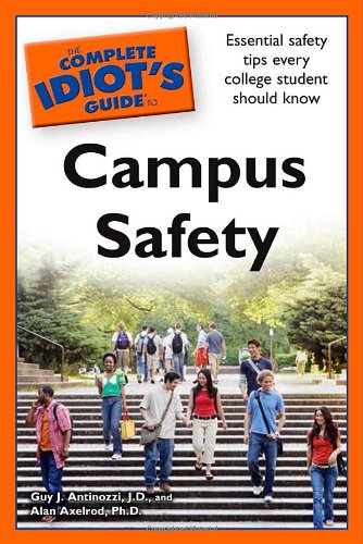 The Complete Idiot's Guide to Campus Safety (9781592577439) by Antinozzi J.D., Guy; Axelrod Ph.D., Alan