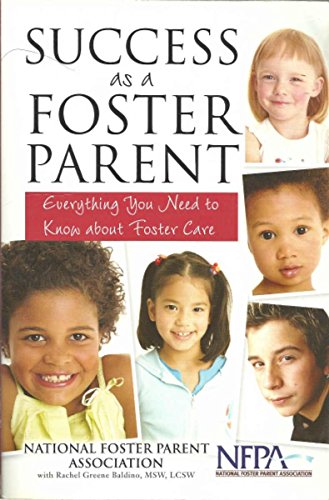 Imagen de archivo de Success As a Foster Parent : Everything You Need to Know about Foster Care a la venta por Better World Books