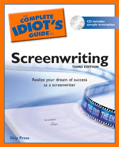 9781592577552: The Complete Idiot's Guide to Screenwriting, 3rd Edition