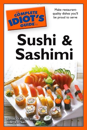 Beispielbild fr The Complete Idiot's Guide to Sushi and Sashimi zum Verkauf von Better World Books