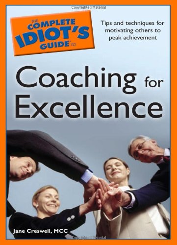 9781592577835: The Complete Idiot's Guide to Coaching for Excellence