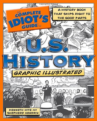 Imagen de archivo de The Complete Idiot's Guide to U.S. History, Graphic Illustrated a la venta por SecondSale