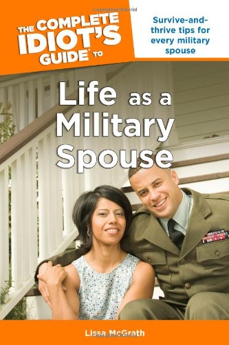 Imagen de archivo de The Complete Idiot's Guide to Life as a Military Spouse a la venta por SecondSale