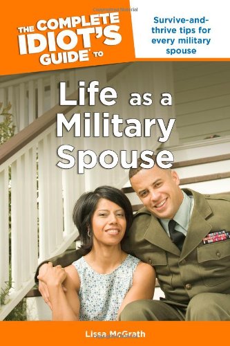 9781592577873: The Complete Idiot's Guide to Life as a Military Spouse (Complete Idiot's Guides (Lifestyle Paperback))