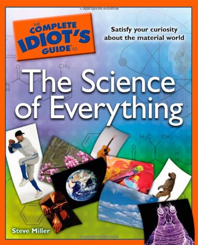Beispielbild fr The Complete Idiot's Guide to the Science of Everything zum Verkauf von Better World Books