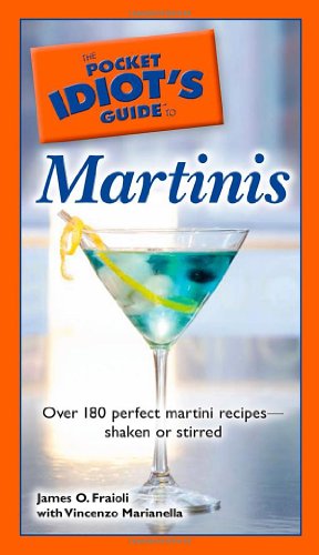 9781592578139: The Pocket Idiot's Guide to Martinis