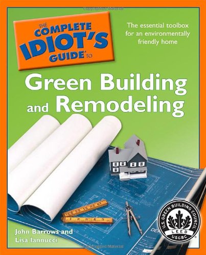 Stock image for Green Building and Remodeling - Complete Idiot's Guide for sale by Better World Books