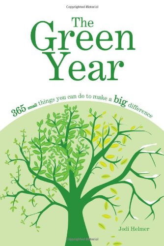 Stock image for The Green Year: 365 Small Things You Can Do to Make a Big Difference for sale by Wonder Book