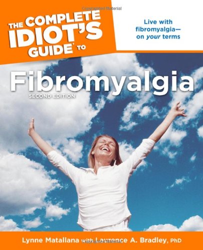 Stock image for The Complete Idiot's Guide to Fibromyalgia, 2nd Edition for sale by SecondSale