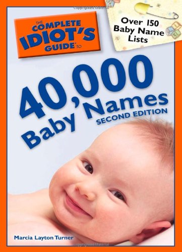 Beispielbild fr The Complete Idiot's Guide to 40,000 Baby Names zum Verkauf von Better World Books