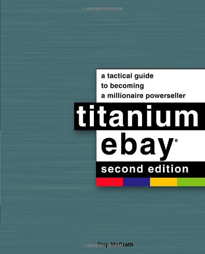 Beispielbild fr Titanium eBay : A Tactical Guide to Becoming a Millionaire Powerseller zum Verkauf von Better World Books