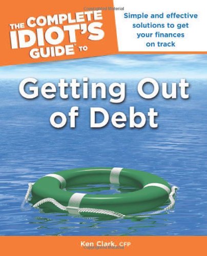 Beispielbild fr The Complete Idiot's Guide To Getting Out Of Debt zum Verkauf von Foxtrot Books