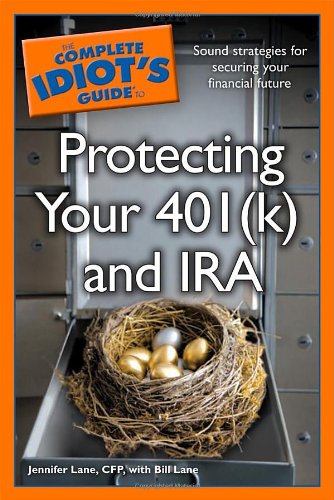 9781592578573: The Complete Idiot's Guide to Protecting Your 401(k) and IRA (Complete Idiot's Guides (Lifestyle Paperback))