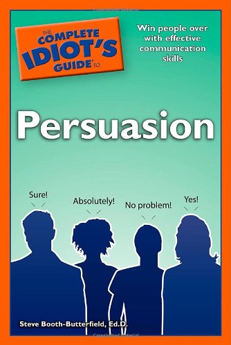 Beispielbild fr The Complete Idiot's Guide to Persuasion zum Verkauf von Better World Books