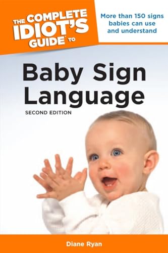 Beispielbild fr The Complete Idiot's Guide to Baby Sign Language, 2nd Edition zum Verkauf von Wonder Book