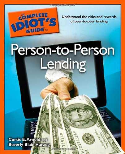 9781592578825: The Complete Idiot's Guide to Person-To-Person Lending (Complete Idiot's Guides (Lifestyle Paperback))