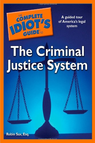 9781592578849: The Complete Idiot's Guide to the Criminal Justice System