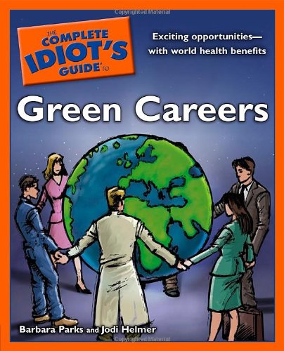 Stock image for The Complete Idiot's Guide to Green Careers for sale by SecondSale