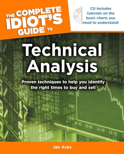 Stock image for The Complete Idiot's Guide to Technical Analysis : Proven Techniques to Help You Identify the Right Times to Buy and Sell for sale by Better World Books