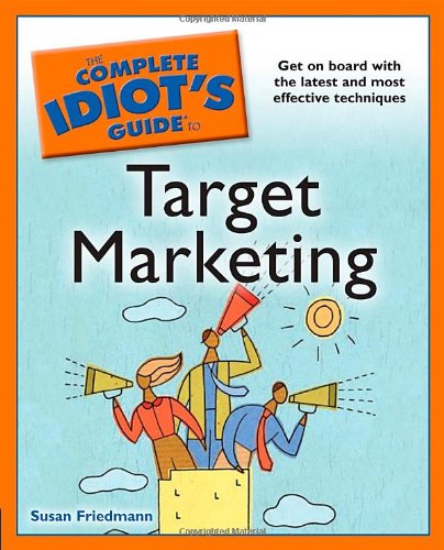 Stock image for The Complete Idiot's Guide to Target Marketing for sale by Better World Books