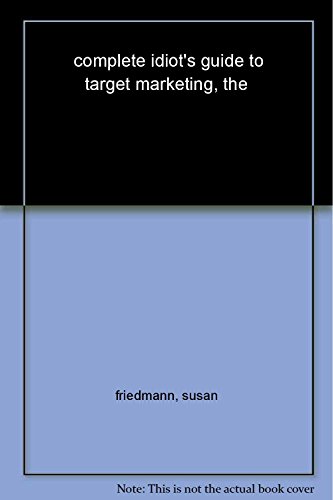 The Complete Idiot's Guide to Target Marketing