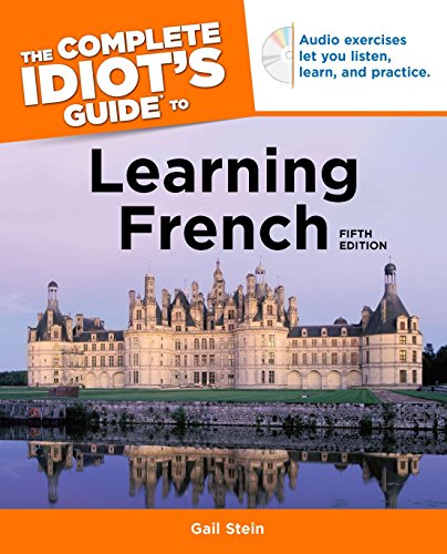 The Complete Idiot's Guide to Learning French (Complete Idiot's Guides (Lifestyle Paperback)) (9781592579099) by Stein, Gail