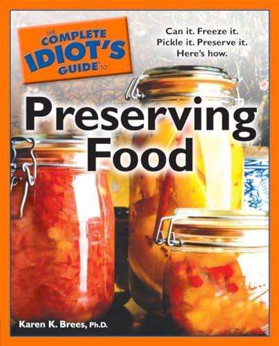 Imagen de archivo de The Complete Idiot's Guide to Preserving Food (Complete Idiot's Guides) a la venta por St Vincent de Paul of Lane County